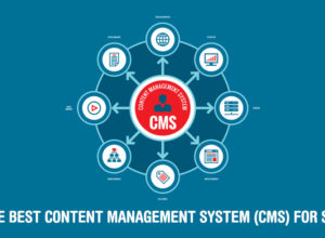 9 Powerful Tips to Pick the Right Content Management System