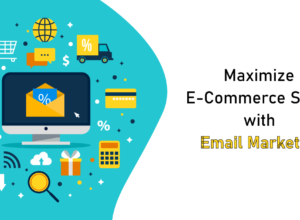 How to Maximize Ecommerce Sales Using Email Marketing