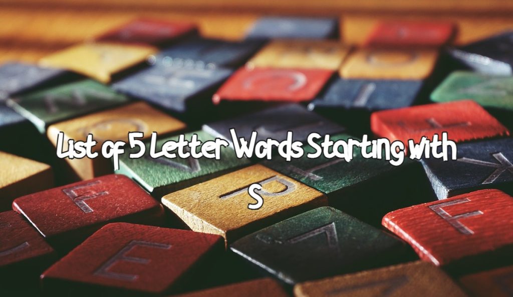 List of 5 Letter Words Starting with S