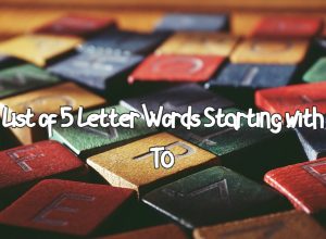 List of 5 Letter Words Starting with TO