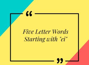 Five Letter Words Starting with ei